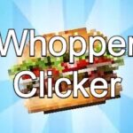 Whopper Clicker